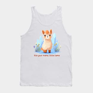 Kiss your mama, little Llama Tank Top